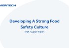 Developing A Strong Food Safety Culture - Interview with Austin Welch