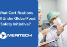 What Certifications Fall Under Global Food Safety Initiative?