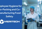 Employee Hygiene for Co-Packing and Co-Manufacturing Food Safety